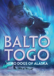 Balto and Togo: Hero Dogs of Alaska - Misa Saburi (ISBN: 9781250792532)
