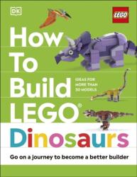 Cum să construiești dinozauri LEGO (ISBN: 9780241544655)