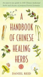 A Handbook of Chinese Healing Herbs - Daniel Reid, Dexter Chou (ISBN: 9781570620935)
