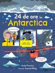 24 de ore in Antarctica (Usborne) - Usborne Books (ISBN: 9786060961321)