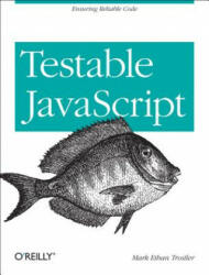Testable JavaScript - Mark Trostler (2013)