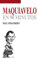 Maquiavelo en 90 minutos - Paul Strathern, José Antonio Padilla Villate (ISBN: 9788432316692)