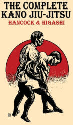 The Complete Kano Jiu-Jitsu - Katsukuma Higashi (ISBN: 9781958425602)
