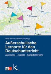 Außerschulische Lernorte im Deutschunterricht - Dieter Wrobel, Christine Ott (ISBN: 9783772711923)