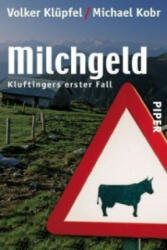 Milchgeld - Volker Klüpfel, Michael Kobr (ISBN: 9783492242165)