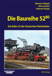 Die Baureihe 52.80 - Dirk Lenhard, Andreas Stange (ISBN: 9783844660586)