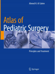 Atlas of Pediatric Surgery: Principles and Treatment - Ahmed H. Al-Salem (ISBN: 9783030292133)
