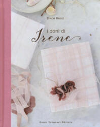 I doni di Irene - Irene Berni (ISBN: 9788867531547)