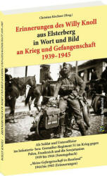 Erinnerungen des Willy Knoll aus Elsterberg in Wort und Bild an Krieg und Gefangenschaft 1939-1945 - Christian Kirchner (ISBN: 9783959666466)
