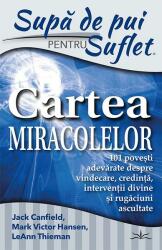 Supă de pui pentru suflet. Cartea miracolelor (ISBN: 9786306506033)