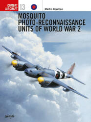 Mosquito Reconnaissance Units of World War 2 - Martin Bowman (ISBN: 9781855328914)