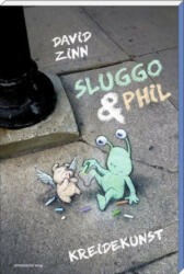 Sluggo & Phil - David Zinn (ISBN: 9783954629176)