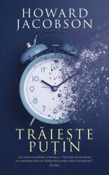 Traieste putin - Howard Jacobson (ISBN: 9786060067726)