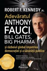 Adevaratul Anthony Fauci, Bill Gates, Big Pharma - Robert F. Kennedy Jr (ISBN: 9786306506095)