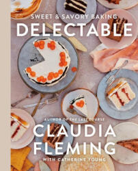 Delectable: Sweet & Savory Baking - Catherine Young, Johnny Miller (ISBN: 9780593230541)