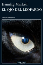 El ojo del leopardo - Henning Mankell, Francisca Jiménez Pozuelo (ISBN: 9788483832257)