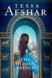 The Hidden Prince - Afshar, Tessa (ISBN: 9781496458223)