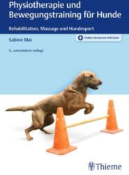 Physiotherapie und Bewegungstraining für Hunde - Sabine Mai (ISBN: 9783132400993)