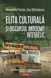 Elita culturală şi discursul antisemit interbelic (ISBN: 9789734692835)