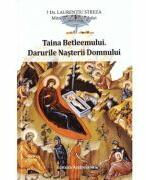 Taina Betleemului. Darurile Nasterii Domnului - Laurentiu Streza (ISBN: 9786069891261)