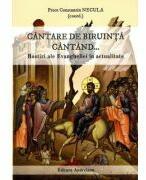 Cantare de biruinta cantand. . . Rostiri ale Evangheliei in actualitate - Constantin Necula (ISBN: 9786069891032)
