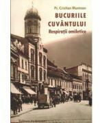 Bucuriile cuvantului. Respiratii omiletice - Cristian Munteanu (ISBN: 9786069890639)