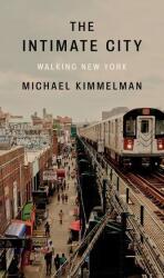 The Intimate City: Walking New York (ISBN: 9780593298411)