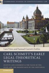 Carl Schmitt's Early Legal-Theoretical Writings: Statute and Judgment and the Value of the State and the Significance of the Individual (ISBN: 9781108714716)