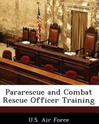 Pararescue and Combat Rescue Officer Training (ISBN: 9781249124986)
