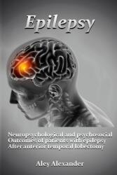 Neuropsychological and psychosocial outcomes of patients with epilepsy after anterior temporal lobectomy. (ISBN: 9781805451952)