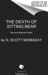 The Death of Sitting Bear: New and Selected Poems (ISBN: 9780062961167)