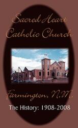 Sacred Heart Parish the History: 1908-2008 (ISBN: 9780971252202)