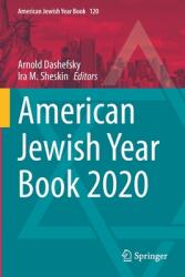 American Jewish Year Book 2020: The Annual Record of the North American Jewish Communities Since 1899 (ISBN: 9783030787080)