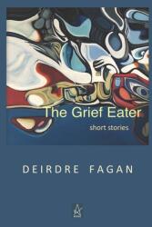 The Grief Eater: Short Stories (ISBN: 9781953510631)