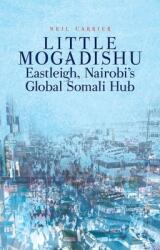 Little Mogadishu: Eastleigh Nairobi's Global Somali Hub (ISBN: 9780190646202)
