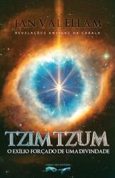 Tzimtzum: O Exlio Forado de um Divindade: Revelaes Antigas da Cabala (ISBN: 9786586157086)