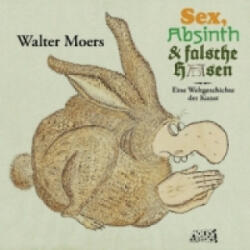 Sex, Absinth und falsche Hasen - Walter Moers (2013)
