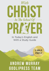 Andrew Murray With Christ In The School Of Prayer (ISBN: 9788412476194)