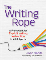 The Writing Rope: A Framework for Explicit Writing Instruction in All Subjects (ISBN: 9781681255897)