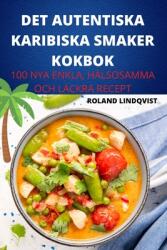 Det Autentiska Karibiska Smaker Kokbok (ISBN: 9781837629220)