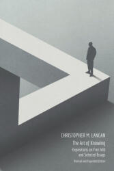 Art of Knowing - Christopher Michael Langan, Chris Langan (ISBN: 9780971916241)