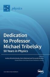 Dedication to Professor Michael Tribelsky: 50 Years in Physics (ISBN: 9783036556376)
