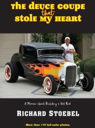 The Deuce Coupe That Stole My Heart: a memoir about building a hot rod (ISBN: 9781951188603)
