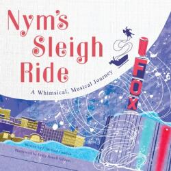 Nym's Sleigh Ride: A Whimsical Musical Journey (ISBN: 9780578331225)