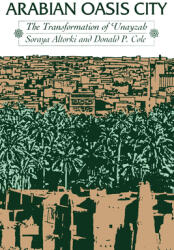 Arabian Oasis City: The Transformation of 'Unayzah (ISBN: 9780292785182)