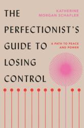 Perfectionist's Guide to Losing Control - SCHAFLER KATHERINE MORGAN (ISBN: 9780593329528)