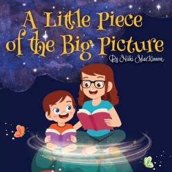 A Little Piece of the Big Picture: Updated Edition (ISBN: 9781954819726)