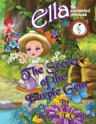 The Secret of the Purple Gem: Ella The Enchanted Princess (ISBN: 9781670134424)