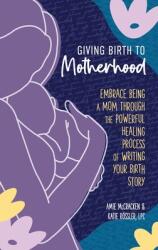 Giving Birth to Motherhood (ISBN: 9783982046860)