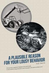 A Plausible Reason for Your Lousy Behavior (ISBN: 9781646540259)